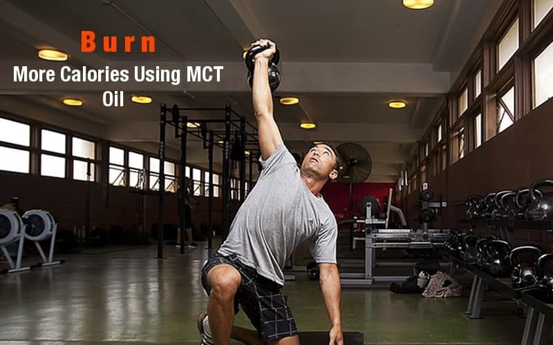 MCT Oil, Weight Loss - MCT Oil Will Help Burn More Calories